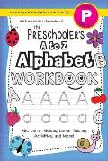 The Preschooler's A to Z Alphabet Workbook: (Ages 4-5) ABC Letter Guides, Letter Tracing, Activities, and More! (Backpack Friendly 6x9 Size)