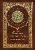 The Corpus Hermeticum (Royal Collector's Edition) (Case Laminate Hardcover with Jacket)