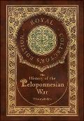 The History of the Peloponnesian War (Royal Collector's Edition) (Case Laminate Hardcover with Jacket)