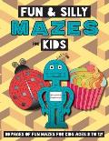 Fun and Silly Mazes for Kids: (Ages 8-12) Maze Activity Workbook