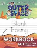 The Outer Space Blank Tracing Workbook (Large 8.5x11 Size!): (Ages 4-6) 60+ Pages of Blank Practice Paper!