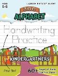 Zoo Alphabet Handwriting Practice for Kindergartners (Large 8.5x11 Size!): (Ages 5-6) 60+ Pages of Blank Practice Paper!