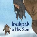 Inukpak and His Son: English Edition
