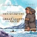 The Great Giants of the Arctic: Bilingual Inuktitut and English Edition