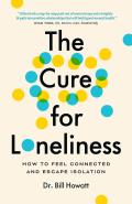 Cure for Loneliness How to Feel Connected & Escape Isolation