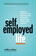 Self Employed Life Business & Personal Development Strategies That Create Sustainable Success