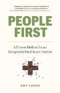 People First A Proven Method for an Exceptional Healthcare Practice