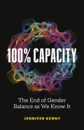 100% Capacity the End of Gender Balance as We Know It