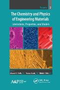 The Chemistry and Physics of Engineering Materials: Limitations, Properties, and Models
