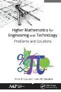 Higher Mathematics for Engineering and Technology: Problems and Solutions