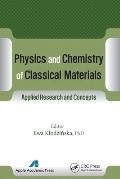 Physics and Chemistry of Classical Materials: Applied Research and Concepts
