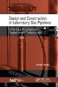 Design and Construction of Laboratory Gas Pipelines: A Practical Reference for Engineers and Professionals