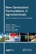 New Generation Formulations of Agrochemicals: Current Trends and Future Priorities