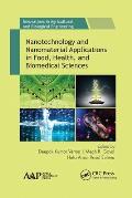 Nanotechnology and Nanomaterial Applications in Food, Health, and Biomedical Sciences