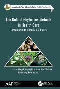 The Role of Phytoconstitutents in Health Care: Biocompounds in Medicinal Plants