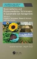 Bioremediation and Phytoremediation Technologies in Sustainable Soil Management: Volume 3: Inventive Techniques, Research Methods, and Case Studies