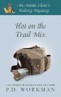 Hot on the Trail Mix: A Cozy Culinary & Pet Mystery