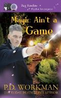 Magic Ain't a Game: A Paranormal & Cat Cozy Mystery