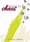 Coordinate Your Chaos To-Do List Notebook: 120 Pages Lined Undated To-Do List Organizer with Priority Lists (Medium A5 - 5.83X8.27 - Cream, Green, and