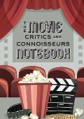 The Movie Critics and Connoisseurs Notebook: The Perfect Record-Keeping Journal for Movie Lovers and Film Students (Retro Movie Theatre) (A5 - 5.8 x 8