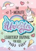 The 3-Minute Unicorn Leadership Journal for Kids: A Guide to Becoming a Confident and Positive Leader (Growth Mindset Journal for Kids) (A5 - 5.8 x 8.