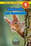Squirrels / Les ?cureuils: Bilingual (English / French) (Anglais / Fran?ais) Animals That Make a Difference! (Engaging Readers, Level 1)