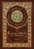 The Complete Works of Horace (Royal Collector's Edition) (Case Laminate Hardcover with Jacket)