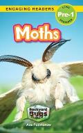 Moths: Backyard Bugs and Creepy-Crawlies (Engaging Readers, Level Pre-1)