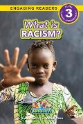 What is Racism?: Working Towards Equality (Engaging Readers, Level 3)