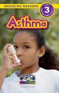Asthma: Understand Your Mind and Body (Engaging Readers, Level 3)