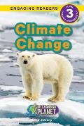 Climate Change: Our Changing Planet (Engaging Readers, Level 3)