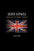 Oliver Cromwell: And the rule of the Puritans in England