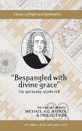 Bespangled with divine grace: The spirituality of John Gill