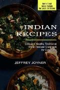 Indian Recipes: Easy and Healthy Traditional Indian Recipes Cookbook for Every Day (Best of Best Indian Recipes for Lunch and Dinner)