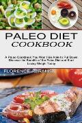 Paleo Diet Cookbook: Discover the Benefits of the Paleo Diet and Start Losing Weight Today (A Paleo Cookbook You Won't Be Able to Put Down)