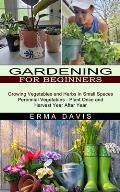 Gardening for Beginners: Growing Vegetables and Herbs in Small Spaces (Perennial Vegetables - Plant Once and Harvest Year After Year)