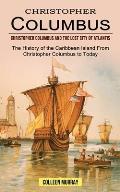 Christopher Columbus: Christopher Columbus and the Lost City of Atlantis (The History of the Caribbean Island From Christopher Columbus to T