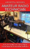 Amateur Radio Technician: Tricks for Beginners to Master Ham Radio Basics (Ace Your Amateur Radio Technician Class Test With Ease)