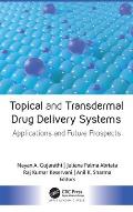 Topical and Transdermal Drug Delivery Systems: Applications and Future Prospects