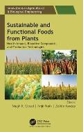 Sustainable and Functional Foods from Plants: Health Impact, Bioactive Compounds, and Production Technologies