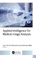Applied Intelligence for Medical Image Analysis