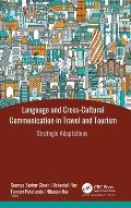 Language and Cross-Cultural Communication in Travel and Tourism: Strategic Adaptations