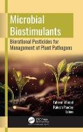 Microbial Biostimulants: Biorational Pesticides for Management of Plant Pathogens