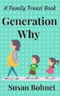 Generation Why: A Family Frenzi Book