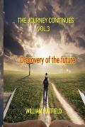 The Journey Contunues Vol 3: Discovery Of The Future
