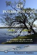 124 Poems for God: Love and Light Conquer the Night