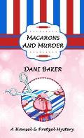 Macarons and Murder: A Hansel & Pretzel Mystery