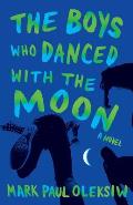 The Boys Who Danced With The Moon