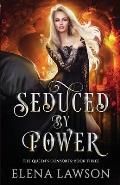 Seduced by Power: A Reverse Harem Fantasy Romance