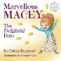 Marvellous Macey, The Delightful Days